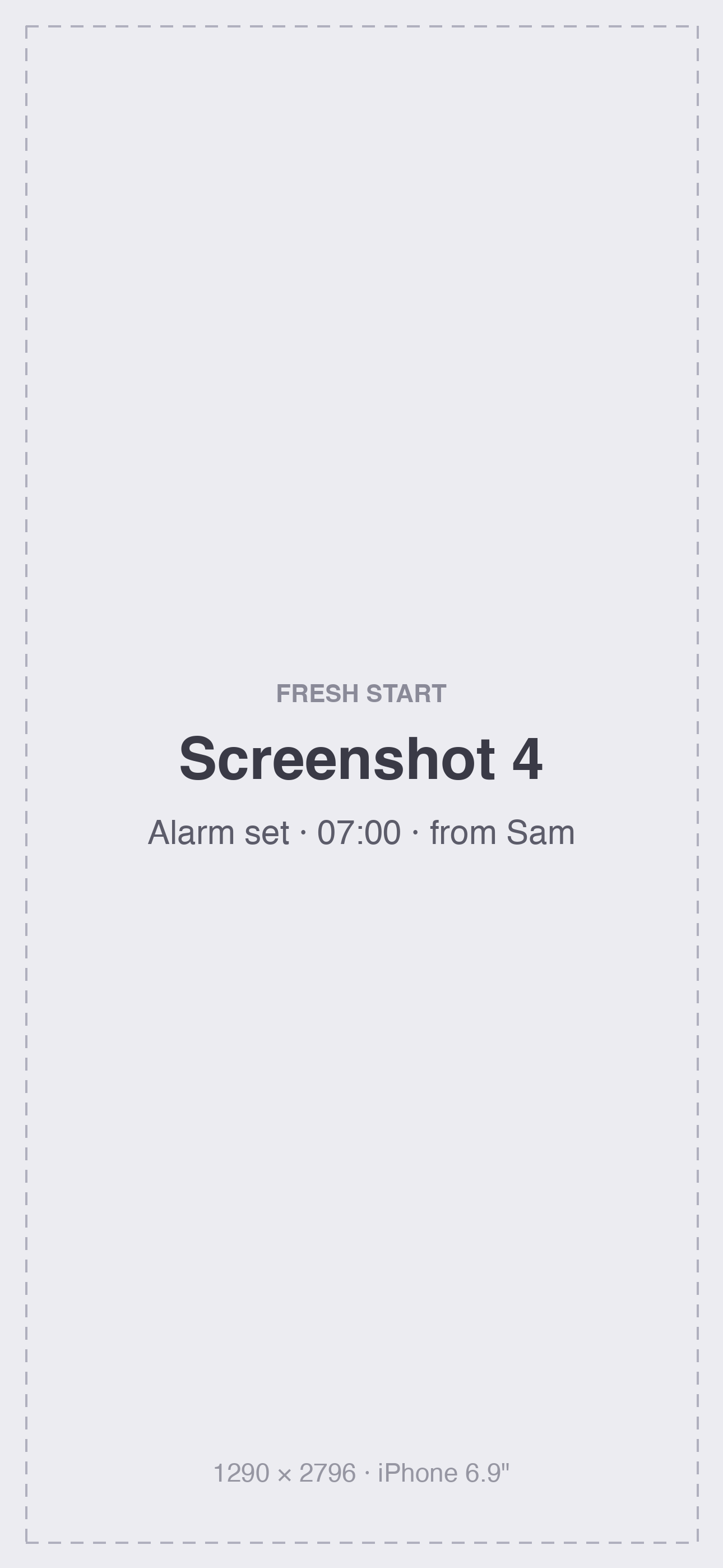 Fresh Start screenshot 4 (placeholder): Alarm set · 07:00 · from Sam