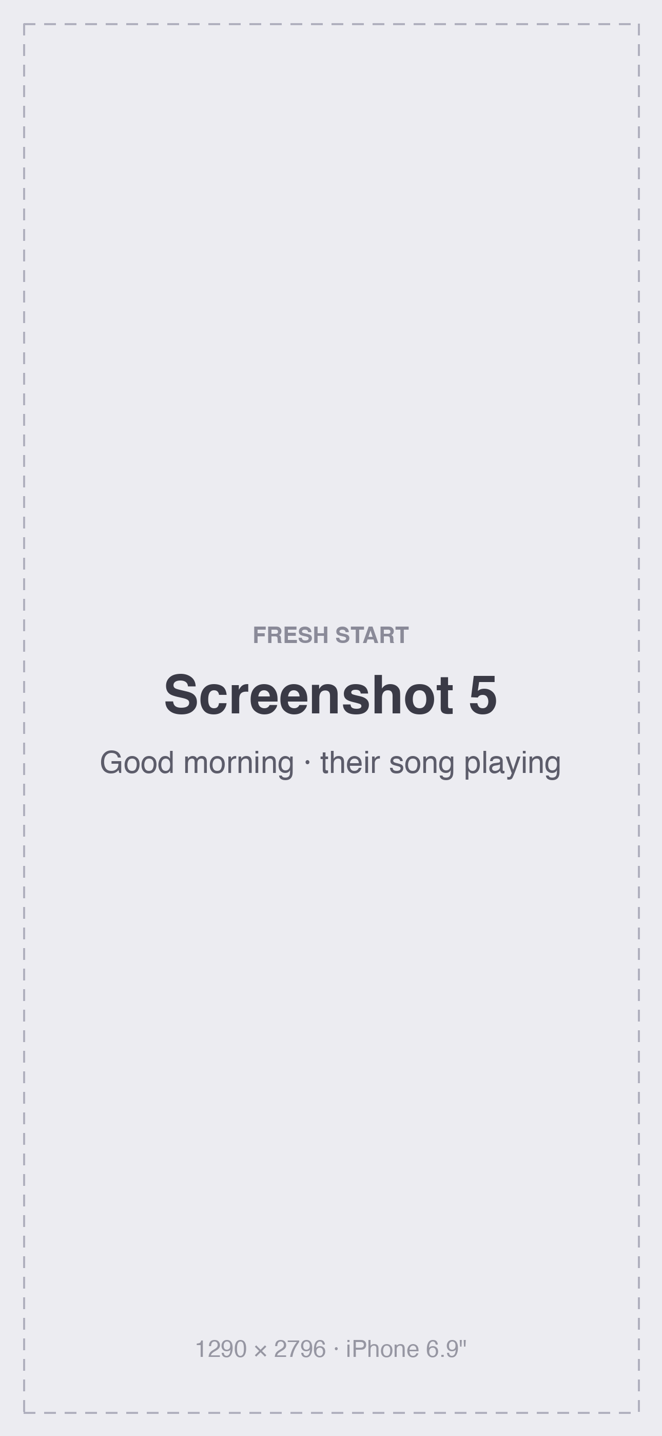 Fresh Start screenshot 5 (placeholder): Good morning · their song playing
