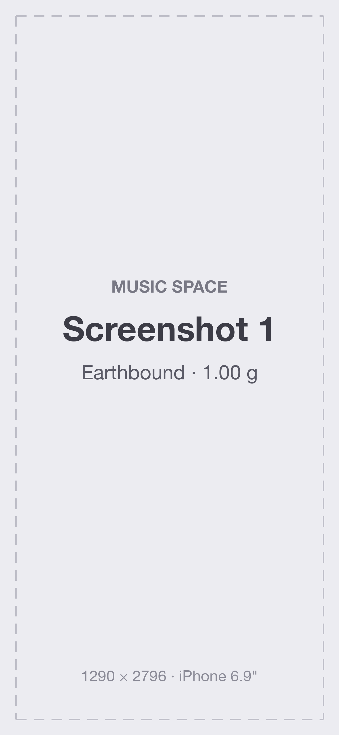 Music Space screenshot 1 (placeholder): Earthbound · 1.00 g